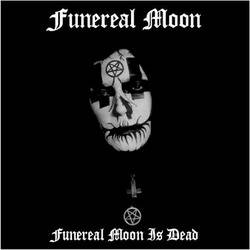 Funereal Moon : Funereal Moon Is Dead